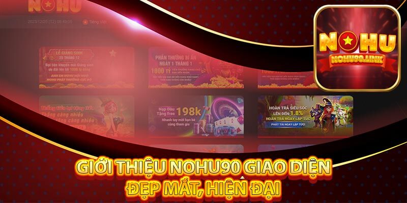 Giới thiệu Nohu90 giao diện đẹp mắt, hiện đại